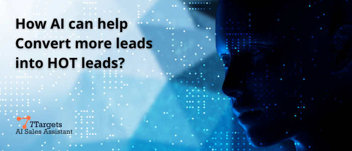 How does AI help in converting more leads into HOT leads?